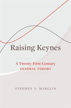 Hardcover Raising Keynes: A Twenty-First-Century General Theory Book