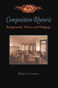 Paperback Composition-Rhetoric: Backgrounds, Theory, and Pedagogy Book