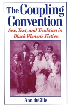 Paperback The Coupling Convention: Sex, Text, and Tradition in Black Women's Fiction Book