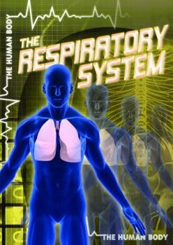 The Respiratory System - Book  of the Human Body