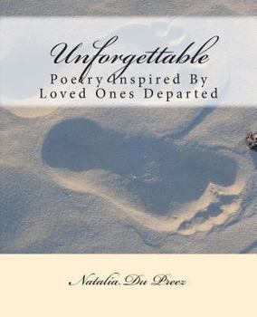 Paperback Unforgettable: Poetry Inspired By Loved Ones Departed Book