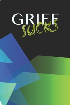 Paperback Grief Sucks - A Grief Notebook: A bereavement journal to write in to help you work through grief, loss and anxiety / Neon green edition Book