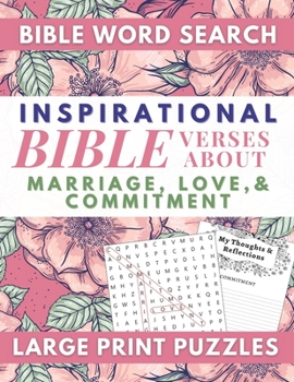 Paperback Inspirational Bible Verses Word Search About Marriage, Love, and Commitment Large Print Puzzles: For Couples and Singles Whose Lives Are Grounded In T [Large Print] Book