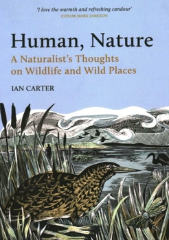 Human, Nature: A Naturalist’s Thoughts on Wildlife and Wild Places