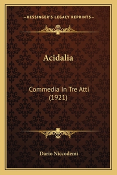 Acidalia: Commedia in Tre Atti