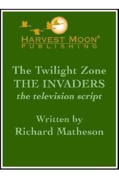 Paperback The Twilight Zone: The Invaders: The Television Script (The Script Publishing Project, Vol. II, Issue 51) Book