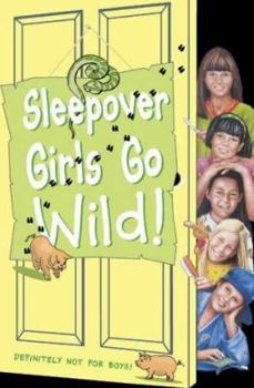 Sleepover Girls Go Wild! (Sleepover Club) - Book #40 of the Sleepover Club