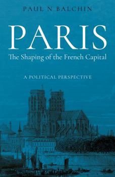 Paperback Paris. the Shaping of the French Capital Book
