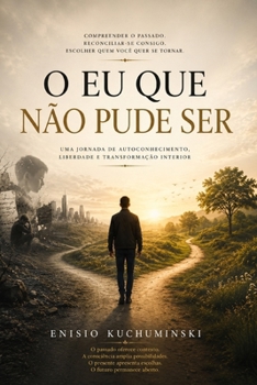 Paperback O EU Que Não Pude Ser: Uma Jornada de Autoconhecimento, Liberdade E Transformação Interior [Portuguese] Book