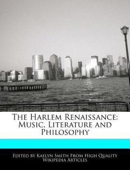 The Harlem Renaissance : Music, Literature and Philosophy