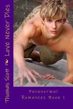 Paperback Love Never Dies: Paranormal Romances Book 1 Book