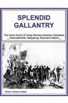 Paperback Splendid Gallantry: The Union Army XI Corps Book