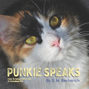 Paperback Punkie Speaks: How to Adopt and Love a Homeless Pet Book