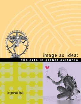 Paperback IMAGE AS IDEA: THE ARTS IN GLOBAL CULTURES - TEXT Book