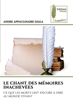 Paperback Le Chant Des Mémoires Inachevées [French] Book