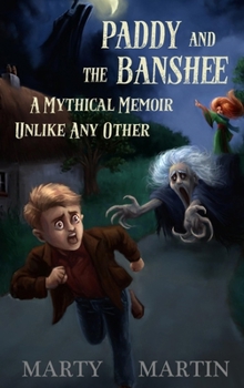 Hardcover Paddy and the Banshee: A Mythical Memoir Unlike Any Other Book
