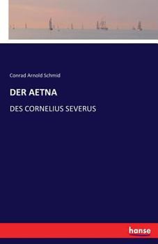Paperback Der Aetna: Des Cornelius Severus [German] Book