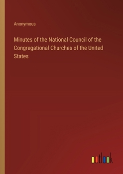 Minutes of the National Council of the Congregational Churches of the United States