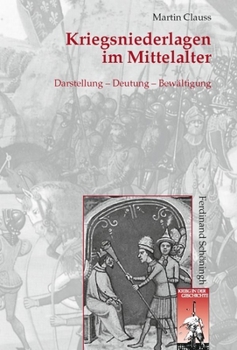 Hardcover Kriegsniederlagen Im Mittelalter: Darstellung - Deutung - Bewältigung [German] Book
