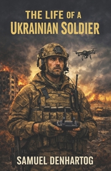 The Life of a Ukrainian Soldier