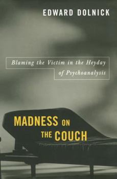 Paperback Madness on the Couch: Blaming the Victim in the Heyday of Psychoanalysis Book