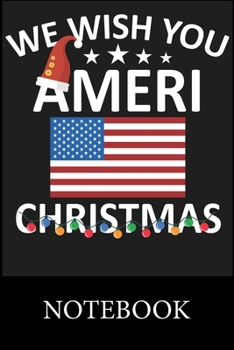 Paperback We Wish You Ameri Christmas Notebook: Blank Lined Notebook, Blank Lined Notebook to Write In for Notes, To Do Lists, Drawing, Meeting Note, Goal Setti Book