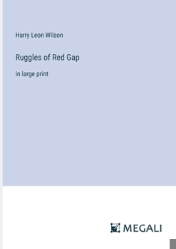 Paperback Ruggles of Red Gap: in large print Book