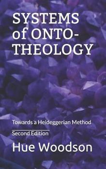 Paperback Systems of Onto-Theology: Towards a Heideggerian Method Book