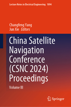 Hardcover China Satellite Navigation Conference (Csnc 2024) Proceedings: Volume III Book