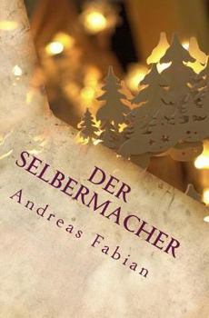 Paperback Der Selbermacher: Schwibbogen zum Advent selber bauen [German] Book