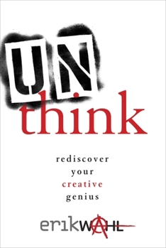 Hardcover Unthink: Rediscover Your Creative Genius Book