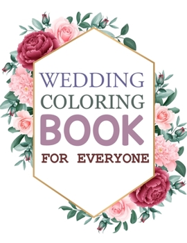 Wedding Coloring Book For Everyone: Wedding Coloring Book For Toddlers