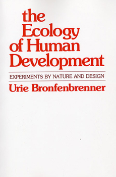 Paperback The Ecology of Human Development: Experiments by Nature and Design Book