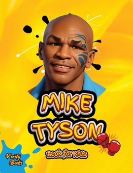 Paperback Mike Tyson Book for Kids: The ultimate biography of the legendary Heavy Weight Champion for Kids, colored pages. [Large Print] Book