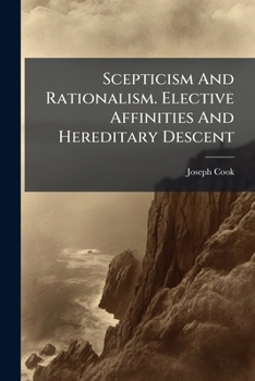 Paperback Scepticism And Rationalism. Elective Affinities And Hereditary Descent Book