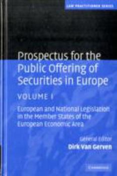 Prospectus for the Public Offering of Securities in Europe: European and National Legislation in the Member States of the European Economic Area (Law Practitioner Series) - Book  of the Law Practitioner