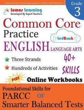 Paperback Common Core Practice - 3rd Grade English Language Arts: Workbooks to Prepare for the PARCC or Smarter Balanced Test Book