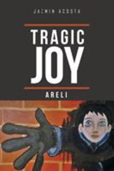 Paperback Tragic Joy: Areli Book