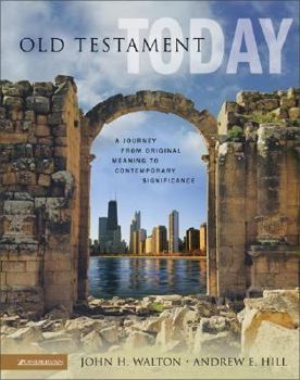 Hardcover Old Testament Today: A Journey from Original Meaning to Contemporary Significance Book