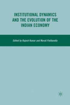 Hardcover Institutional Dynamics and the Evolution of the Indian Economy Book