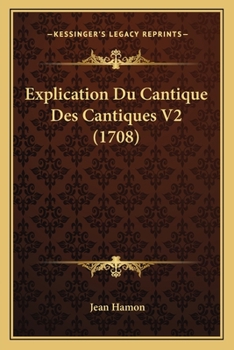 Paperback Explication Du Cantique Des Cantiques V2 (1708) [French] Book