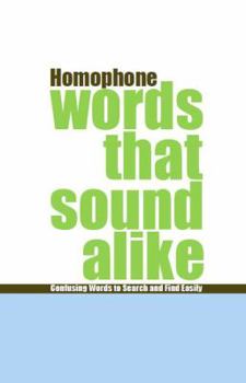 Paperback Homophone Words That Sound Alike: Confusing Words to Search and Find Easily Book