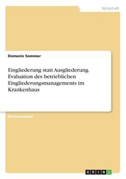 Paperback Eingliederung statt Ausgliederung. Evaluation des betrieblichen Eingliederungsmanagements im Krankenhaus [German] Book