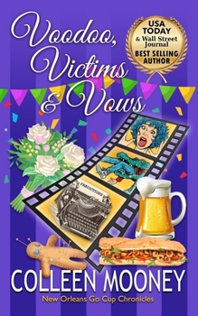 Voodoo, Victims & Vows: The New Orleans Go Cup Chronicles - Book #8 of the New Orleans Go Cup Chronicles