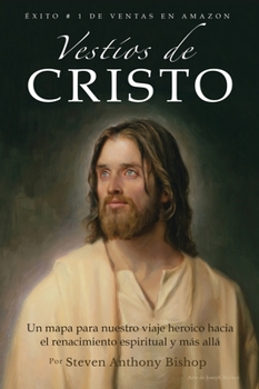 Hardcover Vestíos de Cristo: Un mapa para nuestro viaje heroico hacia el renacimiento espiritual y más allá [Spanish] Book