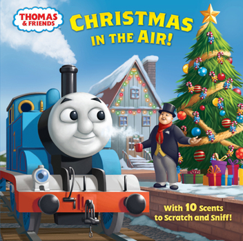 Hardcover Christmas in the Air! (Thomas & Friends): A Scratch & Sniff Story Book