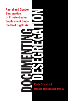 Paperback Documenting Desegregation: Racial and Gender Segregation in Private-Sector Employment Since the Civil Rights Act Book