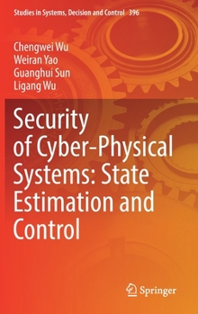 Hardcover Security of Cyber-Physical Systems: State Estimation and Control Book