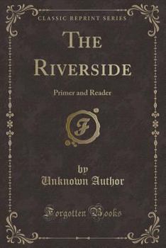 Paperback The Riverside: Primer and Reader (Classic Reprint) Book