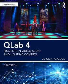 Paperback Qlab 4: Projects in Video, Audio, and Lighting Control Book